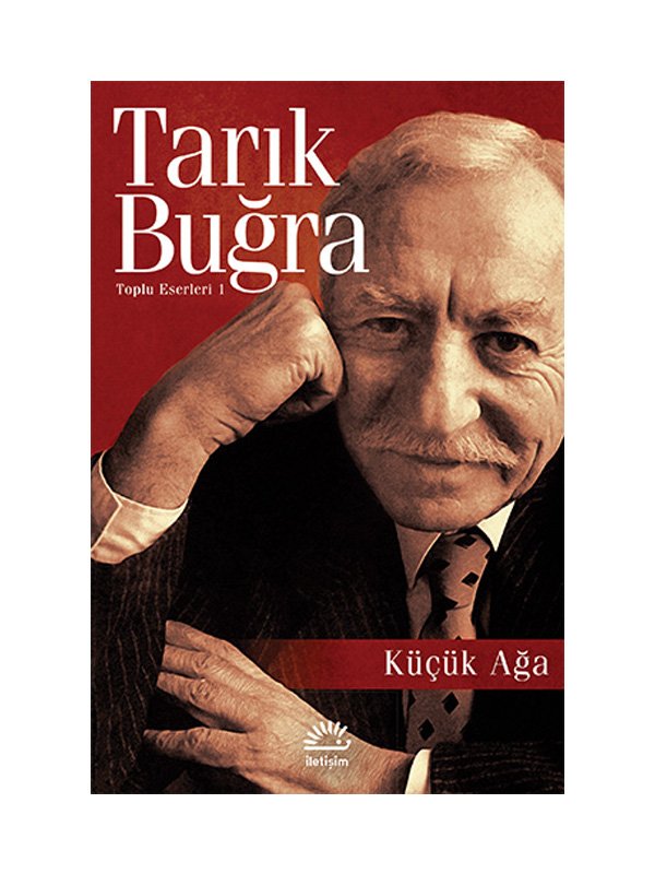 İletişim Yayınları Tarık Buğra Küçük Ağa