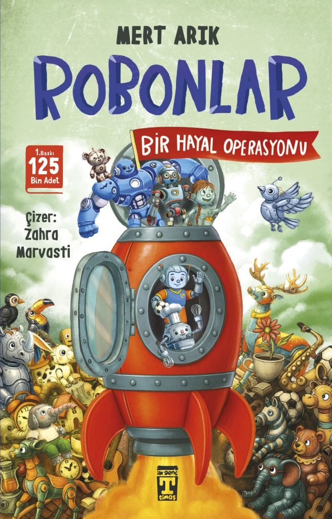 Robonlar 2 Bir Hayal Operasyonu Mert Arık ilk genç timaş